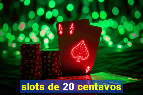 slots de 20 centavos